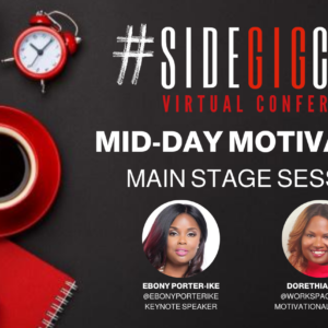 MAIN STAGE: MID-DAY MOTIVATION WITH EBONY PORTER-IKE & DORETHIA KELLY
